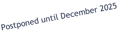 Postponed until December 2025